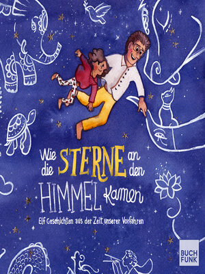 cover image of Wie die Sterne an den Himmel kamen--Elf Geschichten aus der Zeit unserer Vorfahren (ungekürzt)